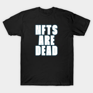 NFTS ARE DEAD T-Shirt